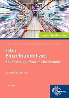 Fokus Einzelhandel 2025 Lernsituationen, 2. Ausbildungsjahr: Kaufmann/Kauffrau im Einzelhandel