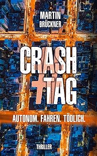 #CrashTag: Autonom. Fahren. Tödlich. (German Edition)