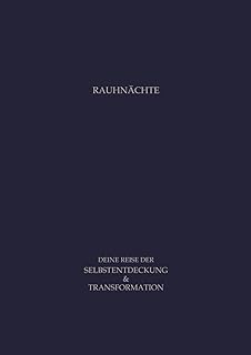 Rauhnächte Begleitbuch 2025 (Journal und Traumtagebuch) mit Fokus auf Achtsamkeit, Selbstfürsorge & Persönlichkeitsentwicklung